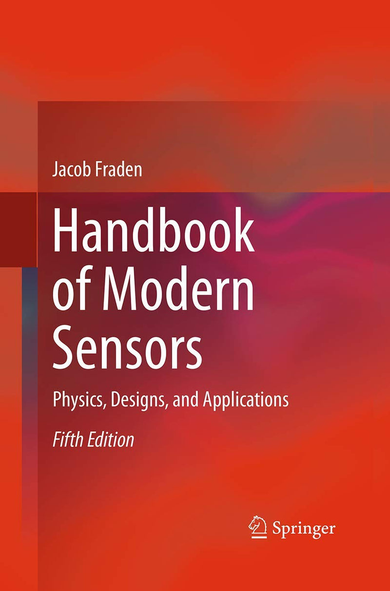 Handbook of Modern Sensors: Physics, Designs, and Applications 5th ed.