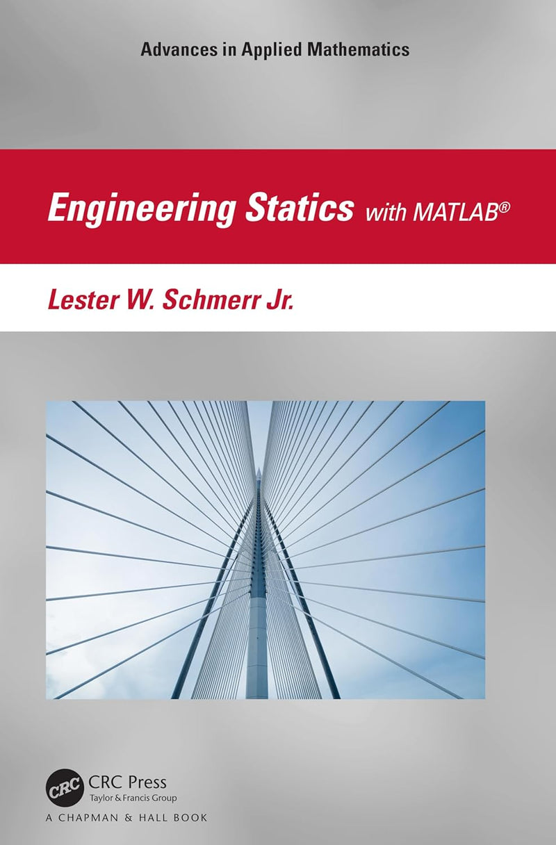 Engineering Statics with MATLAB® (Advances in Applied Mathematics) 1st Edition