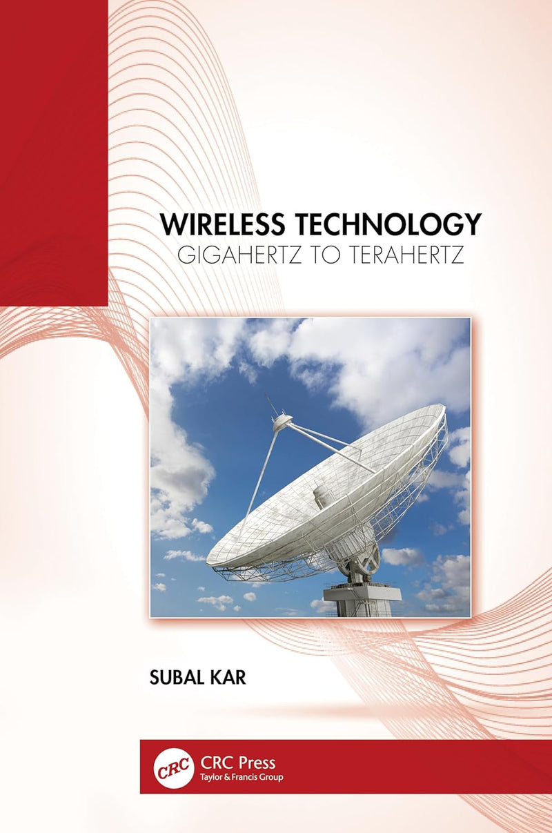 Wireless Technology: Gigahertz to Terahertz 1st Edition