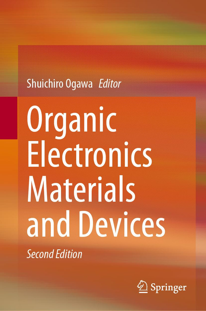 Organic Electronics Materials and Devices 2nd ed. 2024 Edition